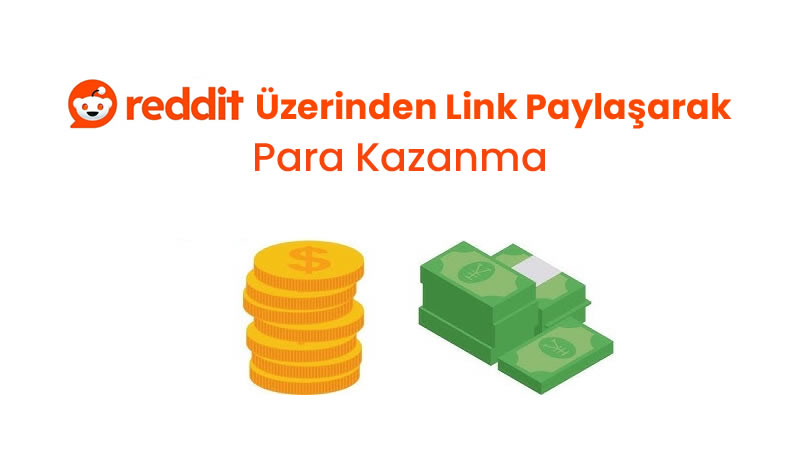 Reddit Üzerinden Link Paylaşarak Para Kazanma